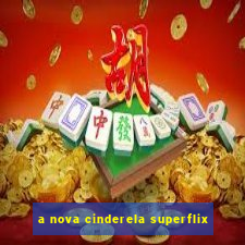 a nova cinderela superflix